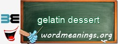 WordMeaning blackboard for gelatin dessert